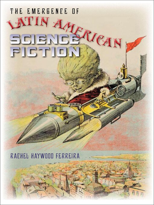Title details for The Emergence of Latin American Science Fiction by Rachel Haywood Ferreira - Available